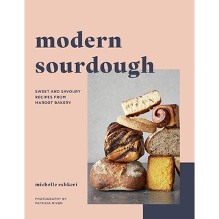 ใหม่พร้อมส่ง MODERN SOURDOUGH: SWEET AND SAVOURY RECIPES FROM MARGOT BAKERY