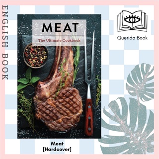 [Querida] หนังสือภาษาอังกฤษ Meat : The Ultimate Cookbook [Hardcover] by Keith Sarasin หนังสือทำอาหาร