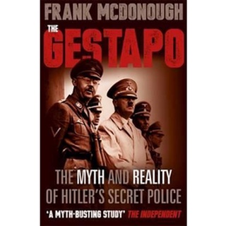 หนังสือใหม่พร้อมส่ง GESTAPO, THE: THE MYTH AND REALITY OF HITLERS SECRET POLICE