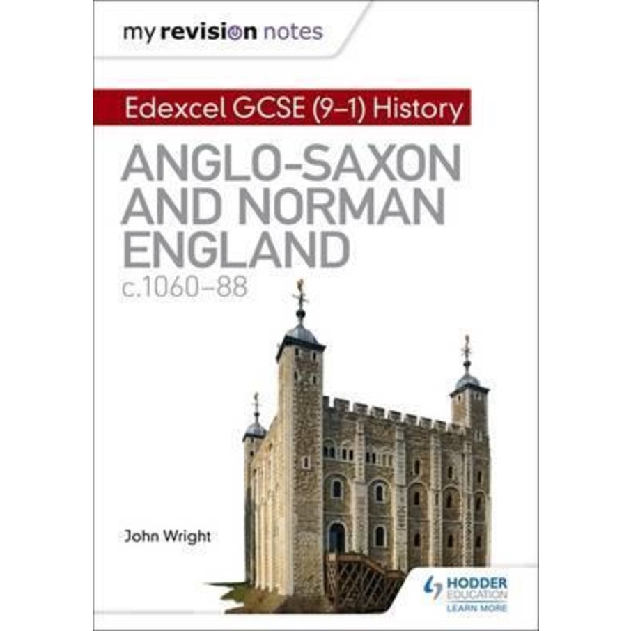 My Revision Notes: Endexcel GCSE (9-1) ประวัติศาสตร์: Anglo-Saxon และ Norman England, c1 by John Wri