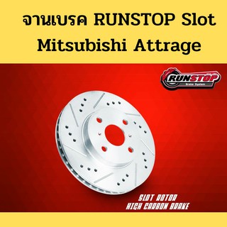 จานเบรค RUNSTOP SLOT Mitsubishi Atrrage มิตซูบิชิ แอททราจ 1.2