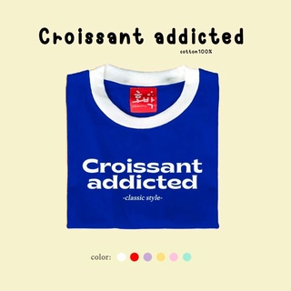 พร้อมส่ง! เสื้อยืด Croissant Addicted