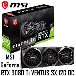 VGA (การ์ดแสดงผล) MSI GeForce RTX 3080 Ti VENTUS 3X 12G OC (LHR) ประกัน 3 ปี