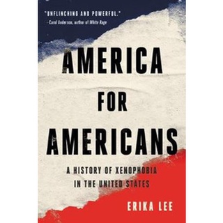 หนังสือใหม่พร้อมส่ง AMERICA FOR AMERICANS: A HISTORY OF XENOPHOBIA IN THE UNITED STATES