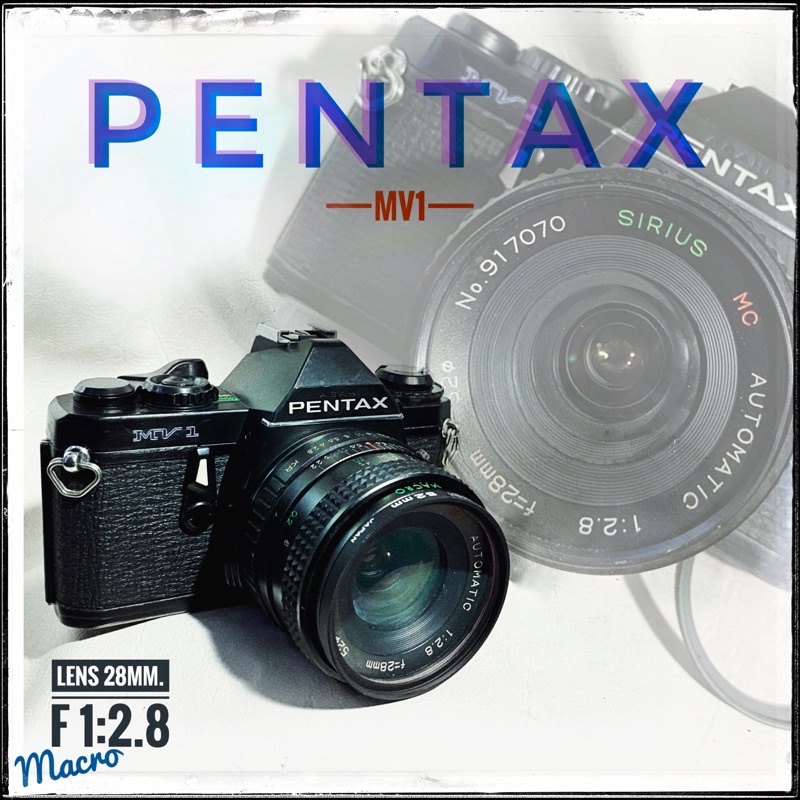 Pentax MV1 + 28mm. 2.8 Macro กล้องฟิล์ม 135