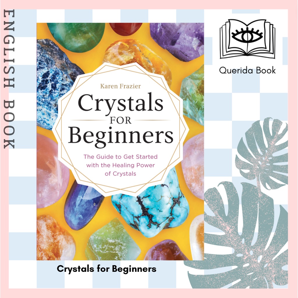 [Querida] Crystals for Beginners The Guide to Get Started with the