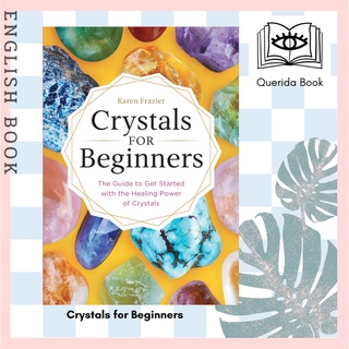 [Querida] Crystals for Beginners : The Guide to Get Started with the Healing Power of Crystals by Karen Frazier