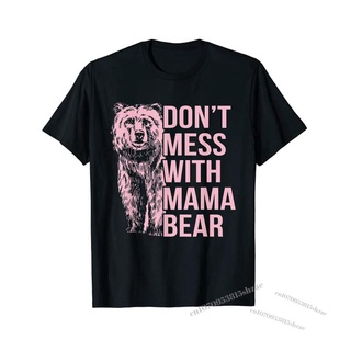 เสื้อยืดแขนสั้น พิมพ์ลายกราฟฟิค Dont Mess with Mama Bear แฟชั่นสําหรับสตรีS-5XL