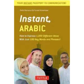 Instant Arabic : How to Express 1,000 Different Ideas with Just 100 Key Words and Phrases! (Instant Phrasebook) (Bilingu