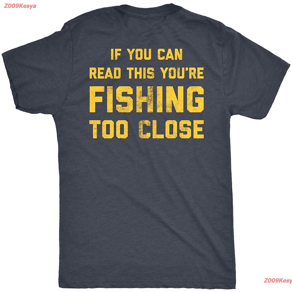 แขนสั้นโอเวอร์ไซส์ เสื้อยืดผู้ชาย Crazy Dog T-Shirts Mens If You Can Read This You're Fishing Too Close Tshirt #1