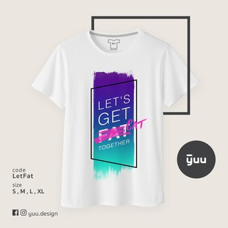 [ส่งฟรีไม่ใช้โค้ด] Yuu เสื้อยืด มาอ้วนไปด้วยกัน! Lets get fat T-shirt