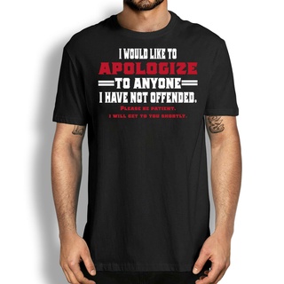 [S-5XL]เสื้อยืด พิมพ์ลายกราฟฟิคตลก Sarcastic I Want To Apologize It Offend สําหรับผู้ชาย