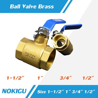 [NOKIGU] Ball Valve บอลวาล์ว ทองเหลือง ขนาด 1-1/2" 1" 3/4" 1/2" วาล์วน้ำ ประตูน้ำ วาล์วกันย้อน เกทวาล์ว สปริง สวิงวาล์ว