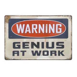 ป้ายสังกะสีวินเทจ Warning : Genius at Work (ปั๊มนูน)