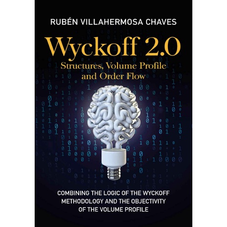 Wyckoff 2.0 Structures, Volume Profile and Order Flow (Trading Advanced and Technical Analysis)