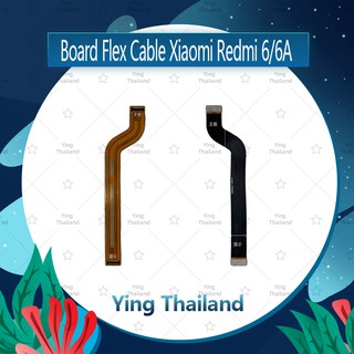 แพรต่อบอร์ด Xiaomi Redmi 6/Xiaomi Redmi 6A อะไหล่สายแพรต่อบอร์ด Board Flex Cable (ได้1ชิ้นค่ะ)  Ying Thailand