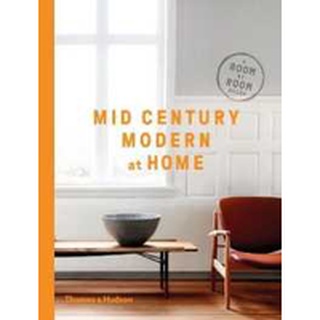 Mid-century Modern at Home : A Room-by-room Guide หนังสือภาษาอังกฤษมือ1(New) ส่งจากไทย