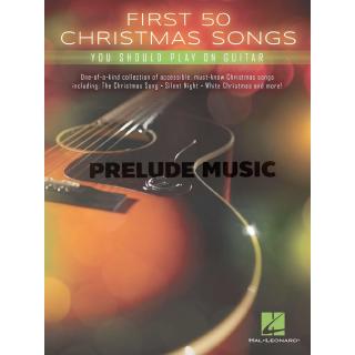 FIRST 50 CHRISTMAS SONGS YOU SHOULD PLAY ON GUITAR(HL00147009)