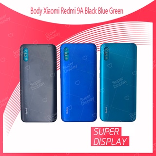 Xiaomi Redmi 9A  อะไหล่บอดี้ เคสกลางพร้อมฝาหลัง Body For Xiaomi Redmi9A  อะไหล่มือถือ Super Display