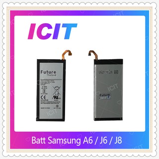 Battery Samsung A6 / J6 / J8 อะไหล่แบตเตอรี่ Battery Future Thailand มีประกัน1ปี อะไหล่มือถือ ICIT-Display