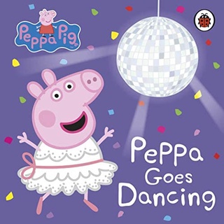 (พร้อมส่ง NEW BOOK) PEPPA PIG: PEPPA GOES DANCING (BB)