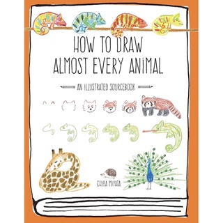 How to Draw Almost Every Animal : An Illustrated Sourcebook