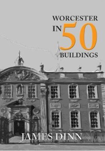 Wocester ใน 50 Buildings โดย James Dinn (ฉบับสหราชอาณาจักรปกอ่อน)