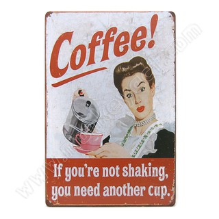 ป้ายสังกะสีวินเทจ Coffee, If youre not shaking, you need another cup