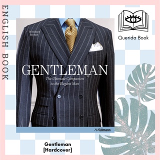 Gentleman : The Ultimate Companion to the Elegant Man (20th Anniversary Updated) [Hardcover] by Bernhard Roetzel