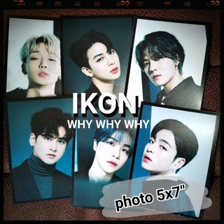 ikon - รูป 5x7 นิ้ว why why why kpop