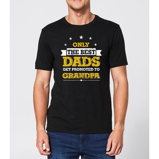 ขายดี เสื้อยืดลําลอง แขนสั้น พิมพ์ลาย only the best dads Got promoted to grandpa fathers day EPhbao49LEkdmf16S-5XL