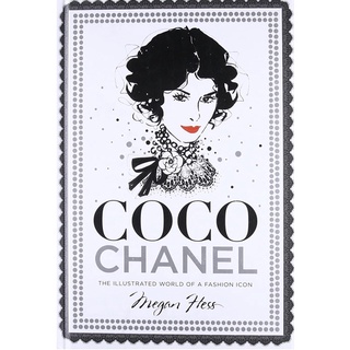 Coco Chanel : The Illustrated World of a Fashion Icon
