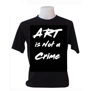 เสื้อยืด สกรีนข้อความ ART IS NOT CRIME