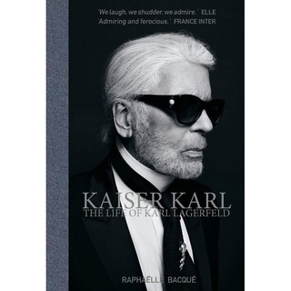 Kaiser Karl : The Life of Karl Lagerfeld