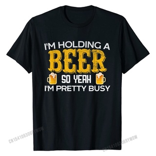 เสื้อยืดผ้าฝ้าย พิมพ์ลาย IM Holding a Beer Soye IM Pretty Busy แฟชั่นฤดูร้อน สําหรับผู้ชาย