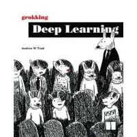 Grokking Deep Learning [Paperback]
