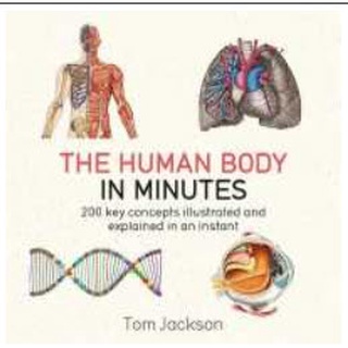 The Human Body in Minutes : 200 Key Concepts Illustrated and Explained in an Instant (In Minutes) (Illustrated) [Paperba