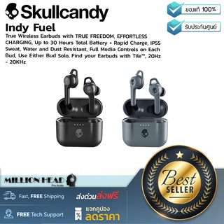 Skullcandy : Indy Fuel by Millionhead (หูฟัง True Wireless มีอายุการใช้งานของแบตเตอรี่ยาวนานถึง 30 ชั่วโมง)