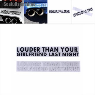 (sfsss) สติกเกอร์ไวนิล กันน้ํา ลาย Louder than your girlfriend สําหรับติดตกแต่งหน้าต่างรถยนต์