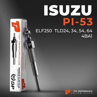 หัวเผา PI-53 - ISUZU ELF250 TLD / JOURNEY BLD / 4BA1 / (20.5V) 24V - TOP PERFORMANCE JAPAN - อีซูซุ HKT 5-81410044-0