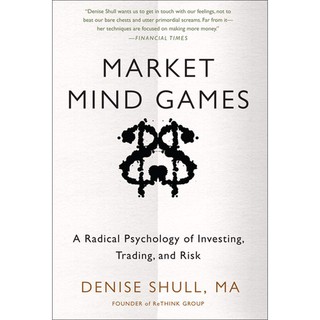 Market Mind Games : Profiting from the New Psychology of Risk, Uncertainty, and the Convergence of Trading ใหม่