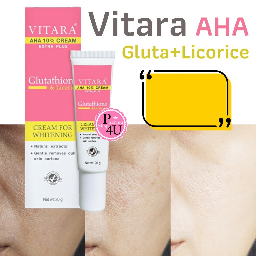 VITARA AHA 10% CREAM PLUS GLUTATHIONE  20 g. ไวทาร่า เอเอชเอ ครีม กลูต้า #137
