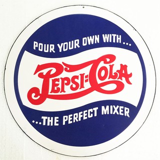 ป้ายสังกะสีวินเทจ Pepsi Cola The Perfect Mixer (ปั๊มนูน)