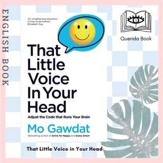 [Querida] That Little Voice in Your Head : Adjust the Code That Runs Your Brain by Mo Gawdat