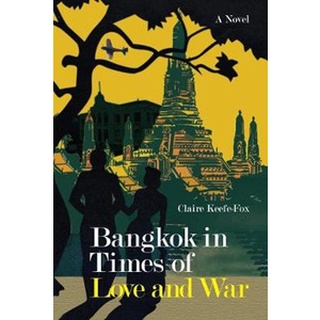 BANGKOK IN TIME OF LOVE AND WAR