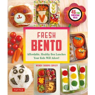 ใหม่พร้อมส่ง FRESH BENTO: AFFORDABLE, HEALTHY BOX LUNCHES YOUR KIDS WILL ADORE (46 BENTO BOXE