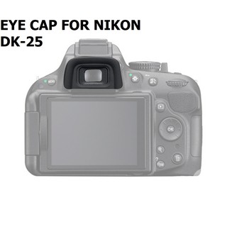 ยางรองตา EYE CAP FOR NIKON DK-25 รุ่น D3300,D5300,D5500