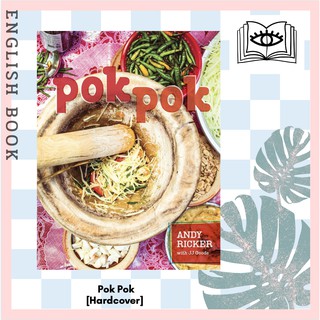 Pok Pok : Food and Stories from the Streets, Homes, and Roadside Restaurants of Thailand [Hardcover]