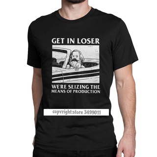 คอลูกเรือเสื้อยืด พิมพ์ลาย Get In Loser Were Seizing The Means Of Production สําหรับผู้ชายS-5XL