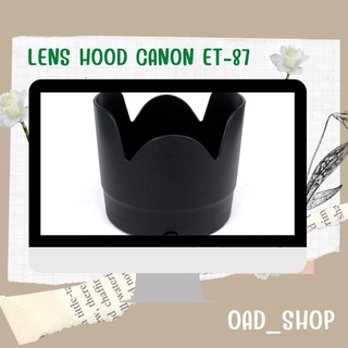 LENS HOOD CANON ET-87 เลนส์ฮู้ด  Canon   รุ่น ET-87 //1623//